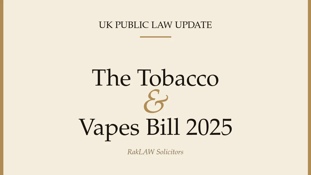The Tobacco and Vapes Bill 2025 — Tobacco and Vapes Act 2026 — RakLAW Solicitors